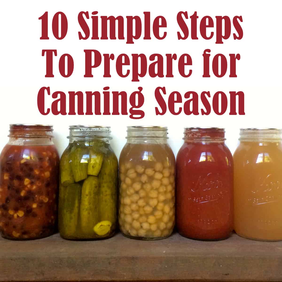 Ten Simple Steps To Prepare For Canning Season